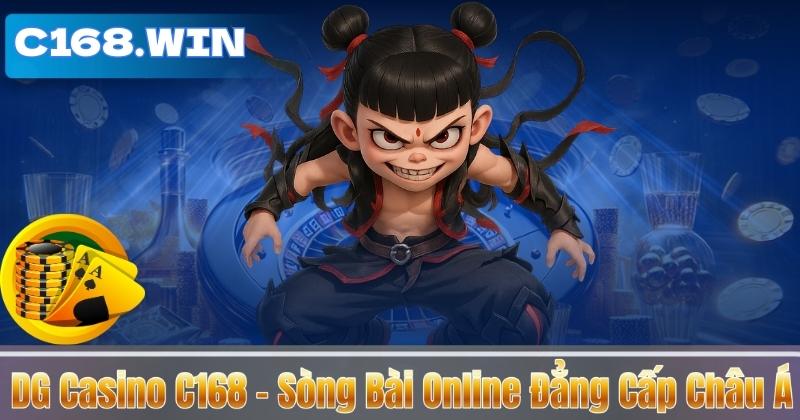 DG Casino C168 - Sòng Bài Online Đẳng Cấp Châu Á DG Casino C168 - Sòng Bài Online Đẳng Cấp Châu Á