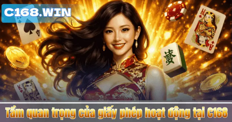 Tầm quan trọng của giấy phép hoạt động tại C168